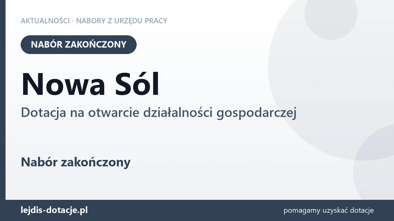 Nowa Sól: nabór na dotację na otwarcie działalności gospodarczej zakończony (5 października 2026)