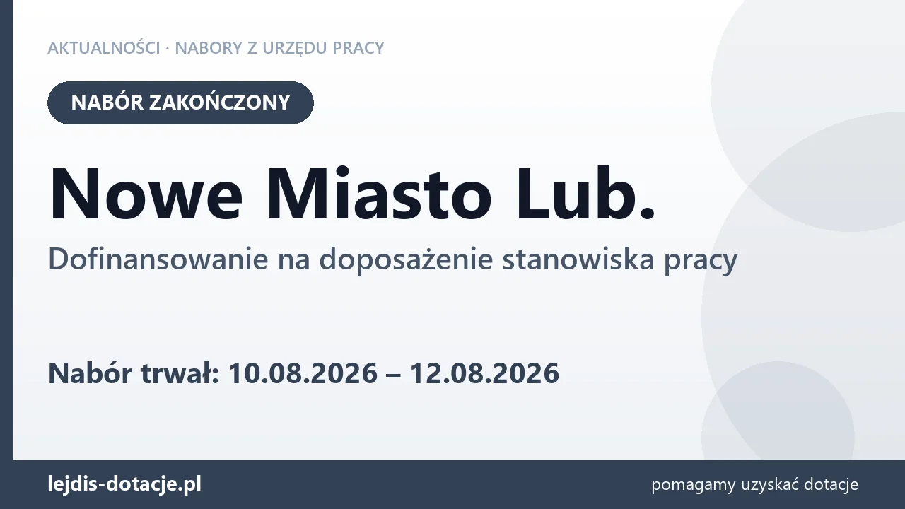 Nowe Miasto Lub.: nabór na dofinansowanie na doposażenie stanowiska pracy zakończony (12 sierpnia 2026)