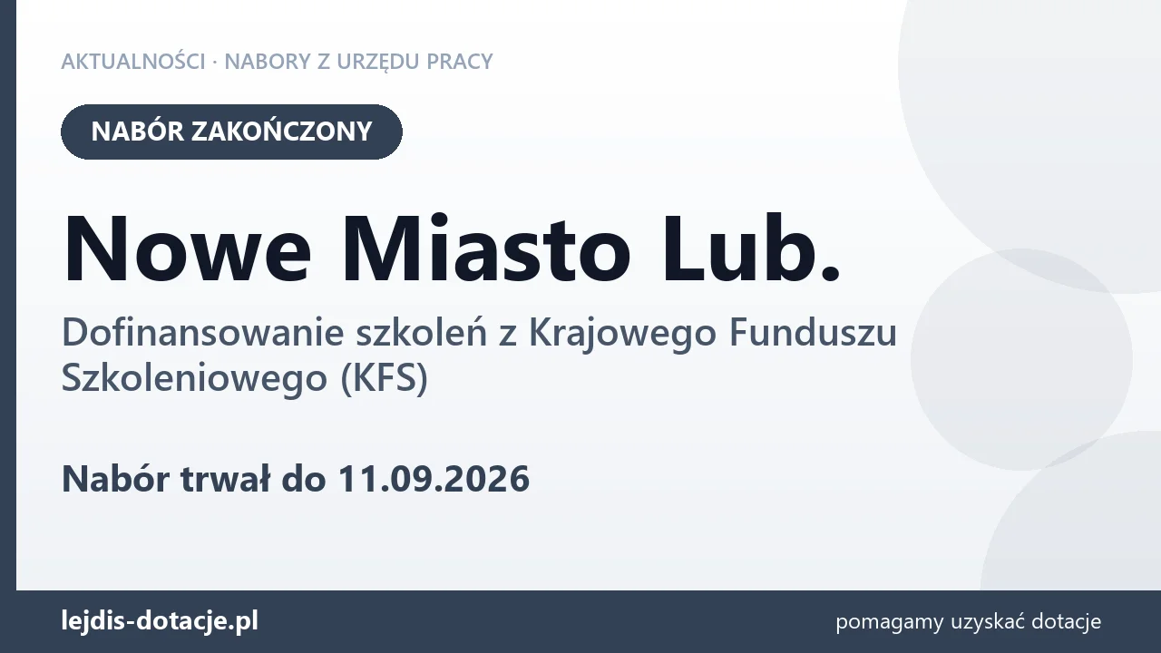 Nowe Miasto Lub.: nabór na dofinansowanie szkoleń z KFS zakończony (11 września 2026)