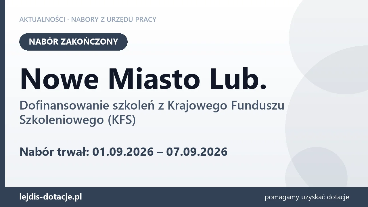 Nowe Miasto Lub.: nabór na dofinansowanie szkoleń z KFS zakończony (7 września 2026)