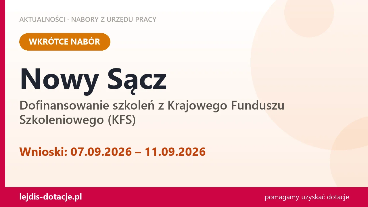 Nowy Sącz: od 07.09.2026 rusza nabór na dofinansowanie szkoleń z KFS (7 września 2026)
