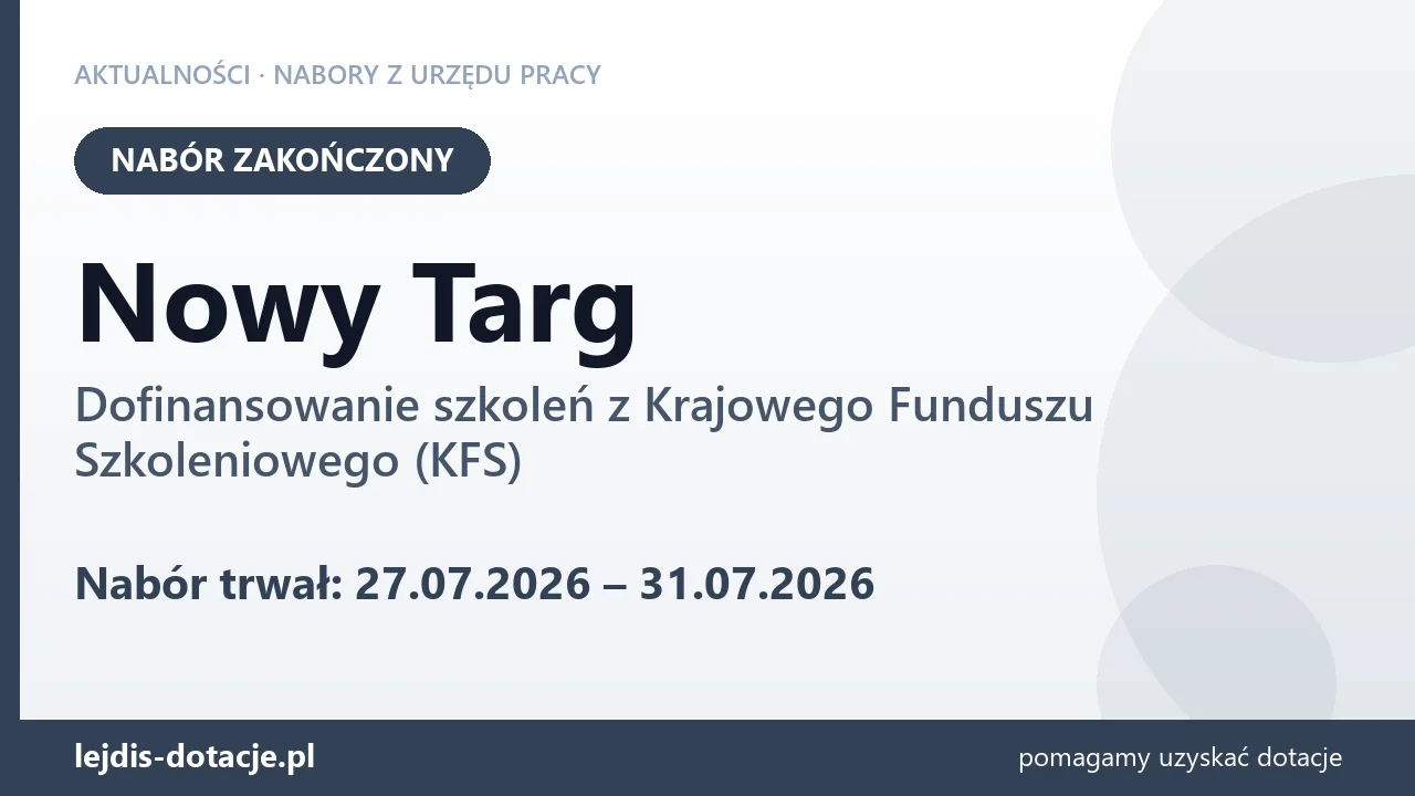 Nowy Targ: nabór na dofinansowanie szkoleń z KFS zakończony (31 lipca 2026)