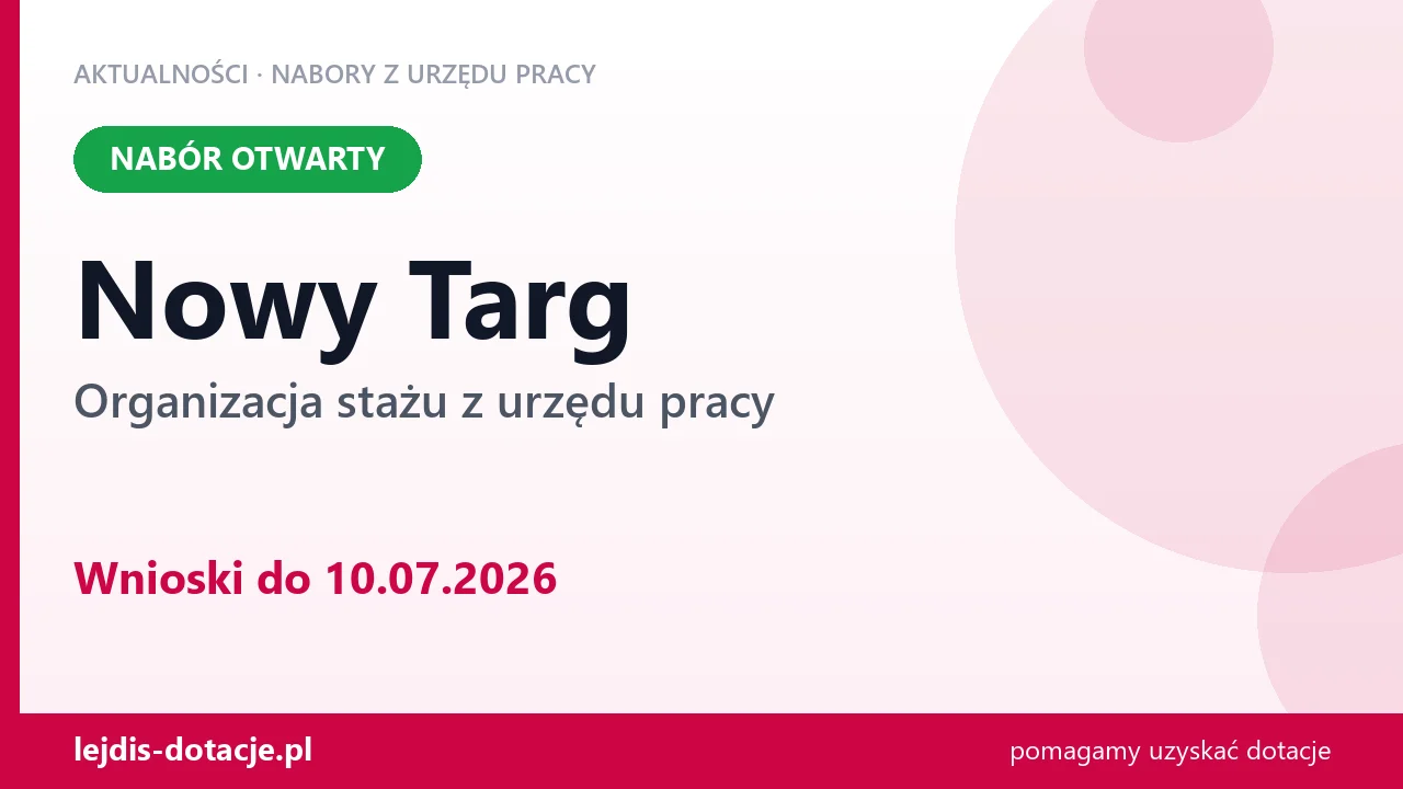 Nowy Targ: trwa nabór na organizację stażu (10 lipca 2026)