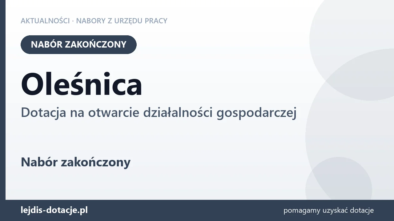 Oleśnica: nabór na dotację na otwarcie działalności gospodarczej zakończony (24 sierpnia 2026)