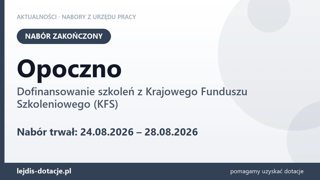 Opoczno: nabór na dofinansowanie szkoleń z KFS zakończony (28 sierpnia 2026)