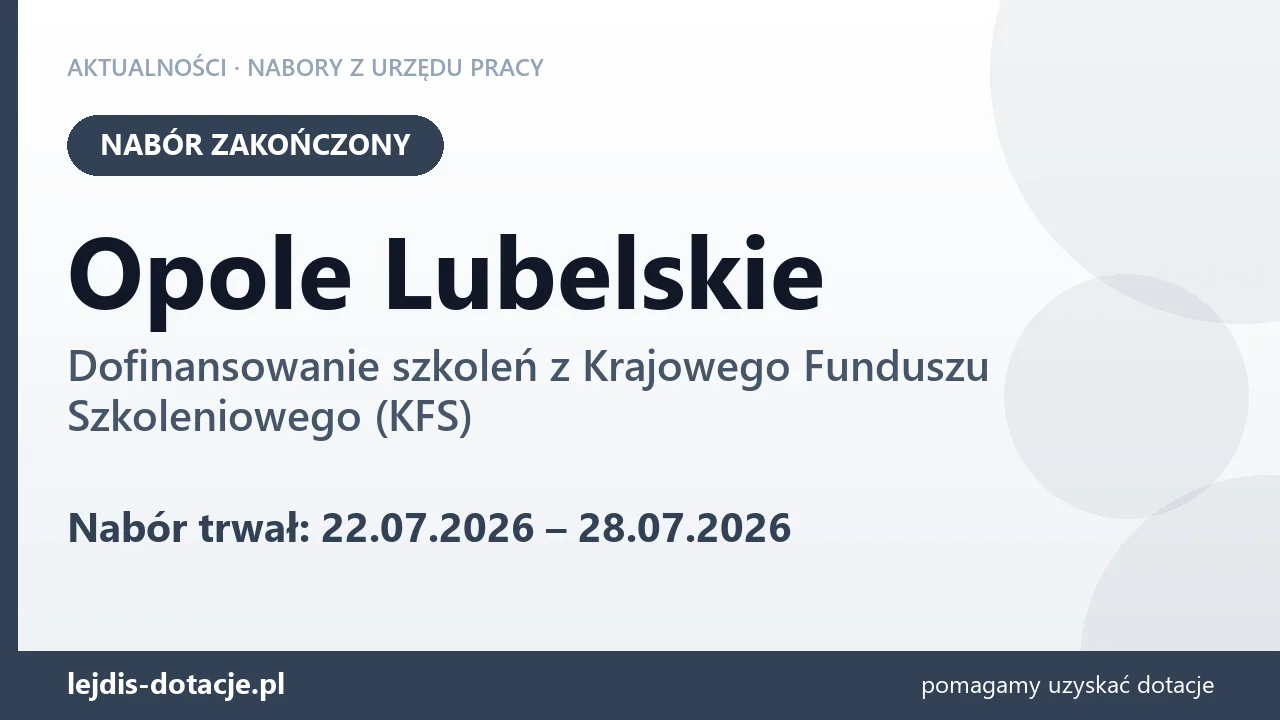 Opole Lubelskie: nabór na dofinansowanie szkoleń z KFS zakończony (28 lipca 2026)