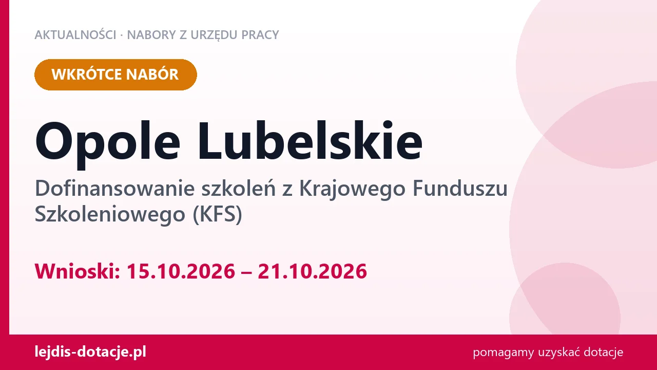Opole Lubelskie: od 15.10.2026 rusza nabór na dofinansowanie szkoleń z KFS (15 października 2026)