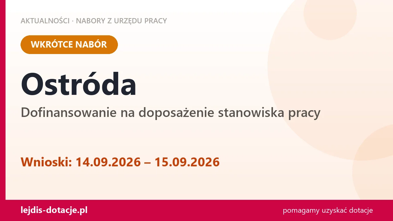 Ostróda: od 14.09.2026 rusza nabór na dofinansowanie na doposażenie stanowiska pracy (14 września 2026)