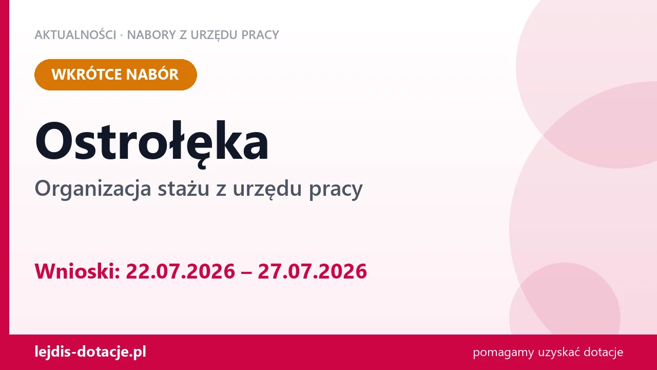 Ostrołęka: od 22.07.2026 rusza nabór na organizację stażu (22 lipca 2026)