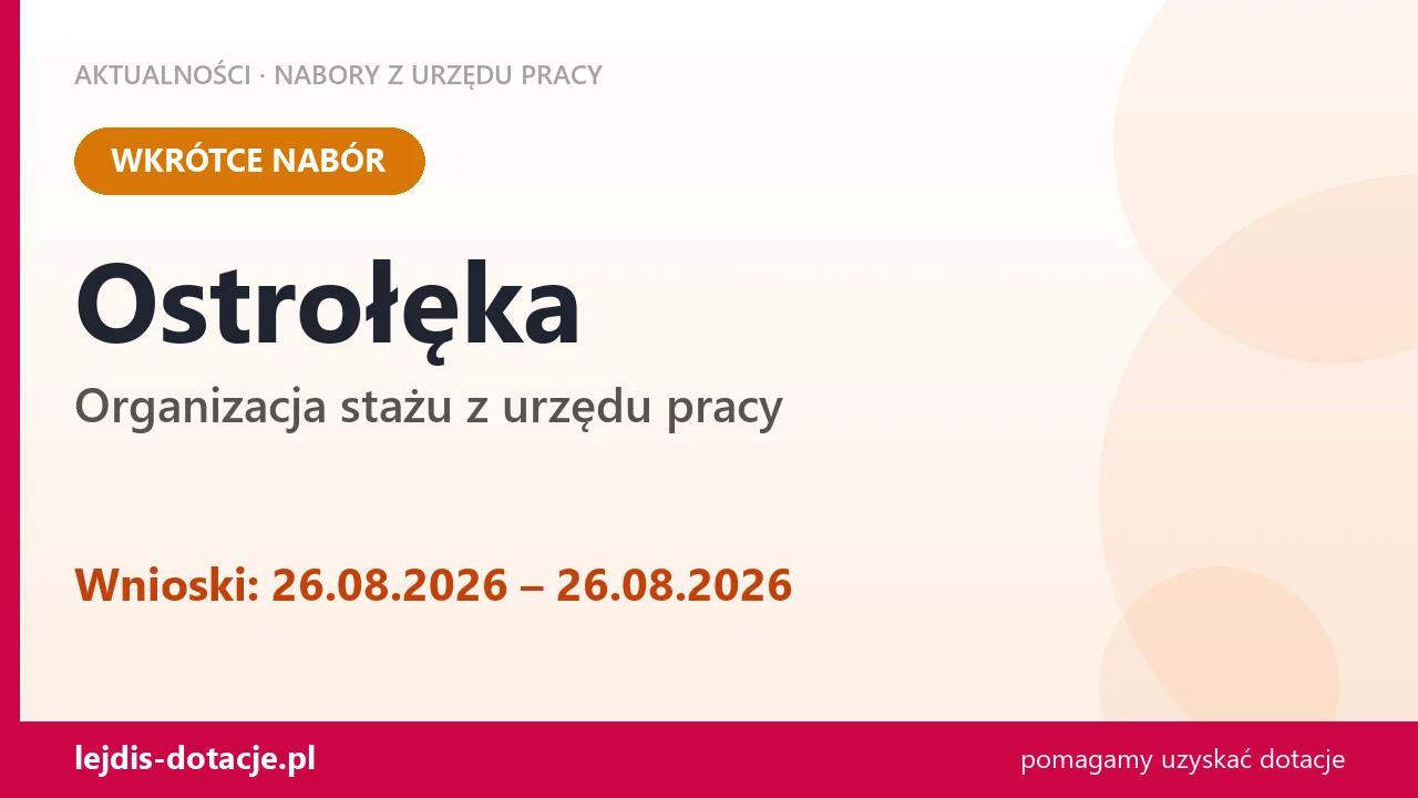Ostrołęka: od 26.08.2026 rusza nabór na organizację stażu (26 sierpnia 2026)