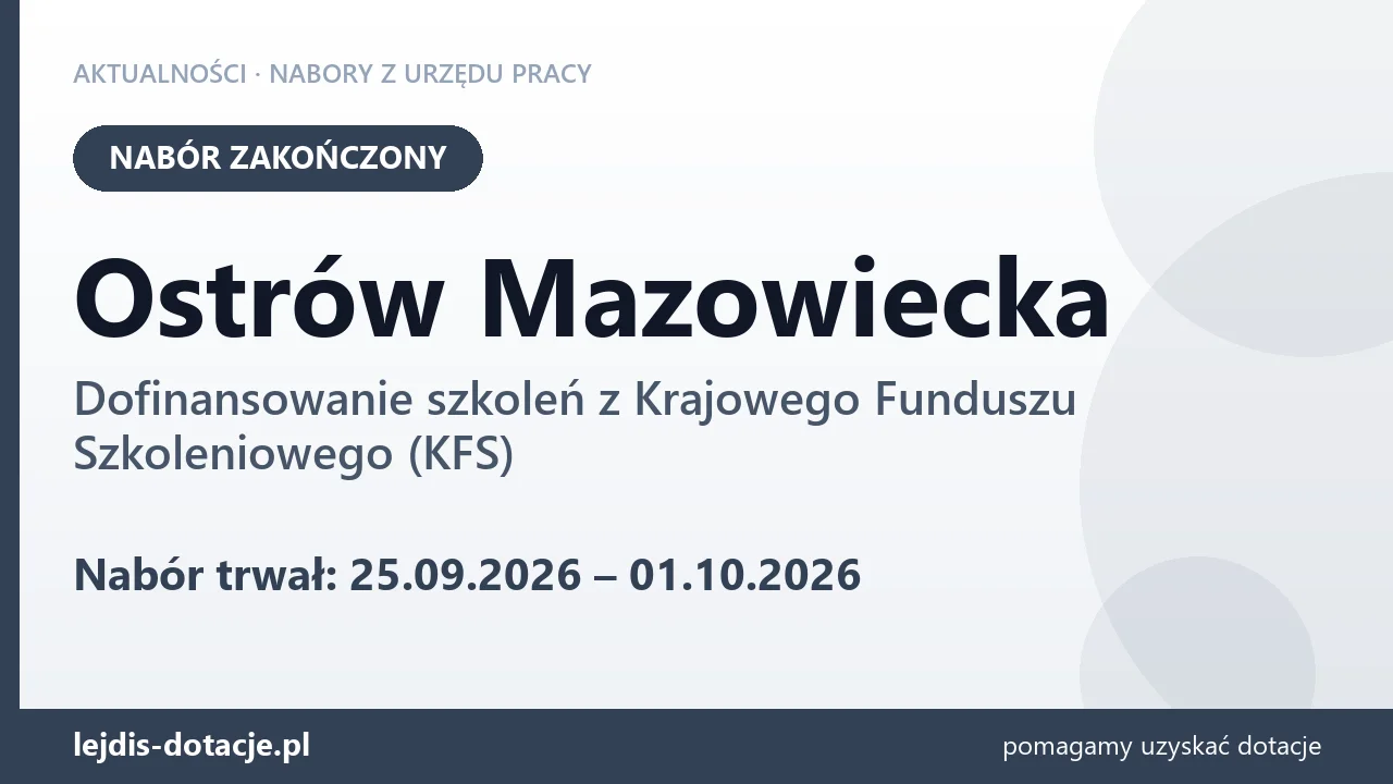 Ostrów Mazowiecka: nabór na dofinansowanie szkoleń z KFS zakończony (1 października 2026)