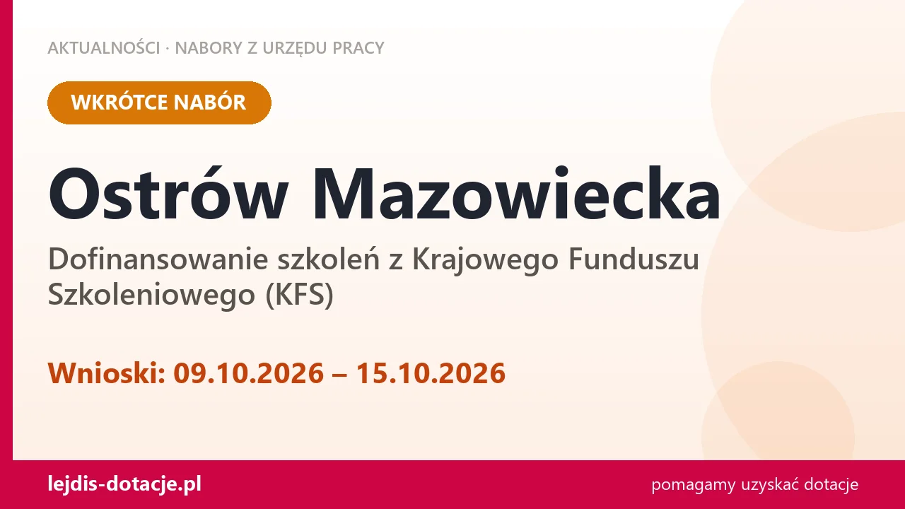 Ostrów Mazowiecka: od 09.10.2026 rusza nabór na dofinansowanie szkoleń z KFS (9 października 2026)