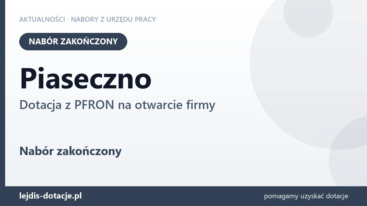 Piaseczno: nabór na dotację z PFRON na otwarcie firmy zakończony (9 września 2026)