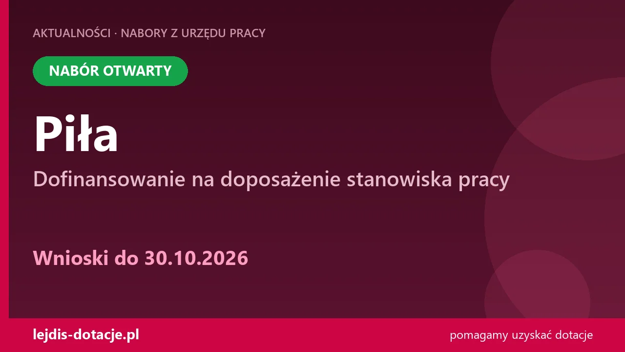 Piła: nabór na doposażenie stanowiska pracy (30 października 2026)
