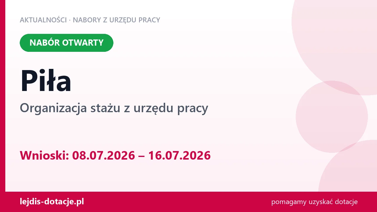 Piła: trwa nabór na organizację stażu (8 lipca 2026)