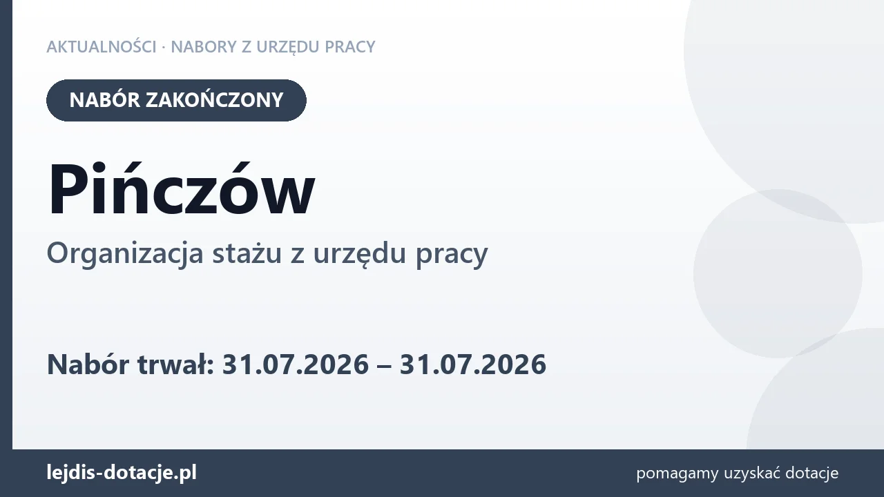 Pińczów: nabór na organizację stażu zakończony (31 lipca 2026)