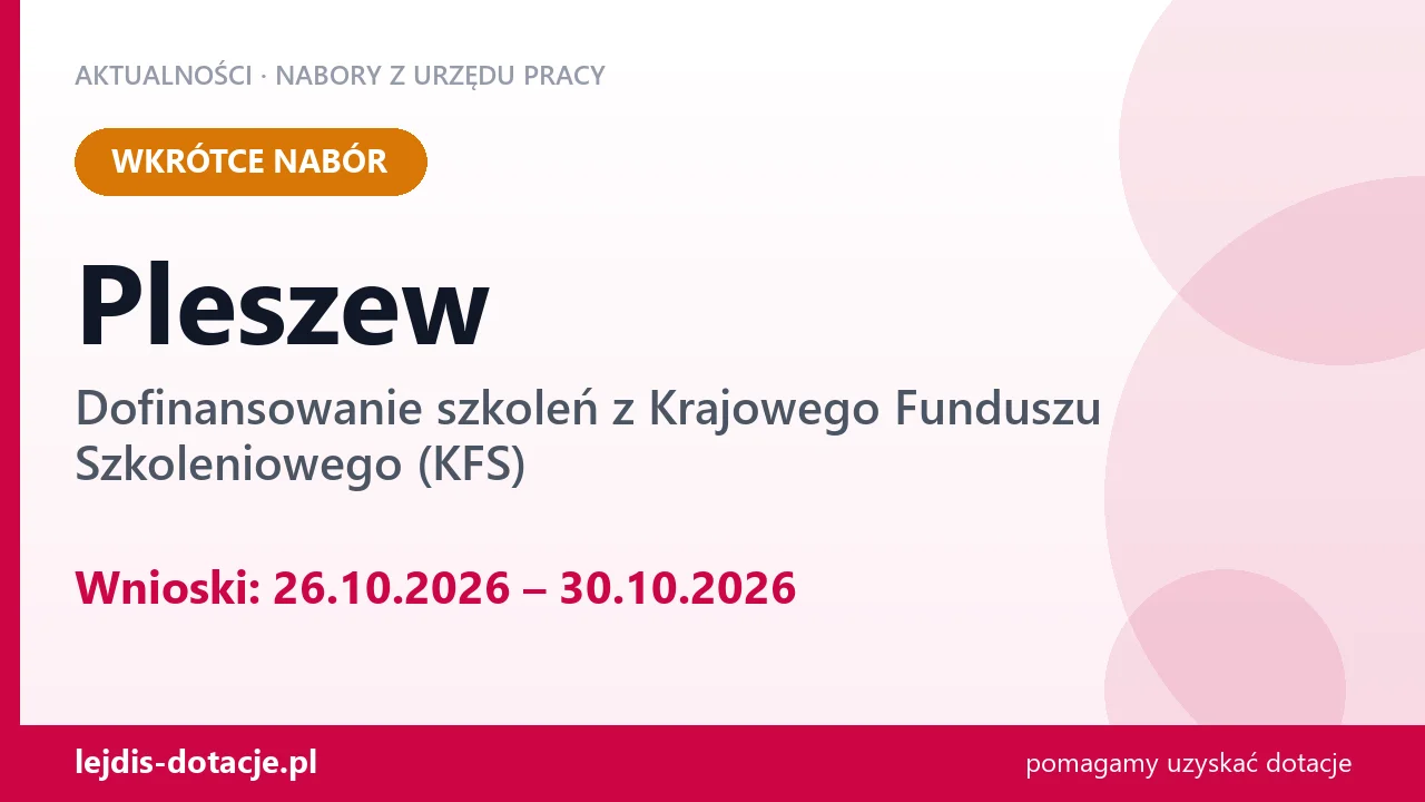 Pleszew: od 26.10.2026 rusza nabór na dofinansowanie szkoleń z KFS (26 października 2026)