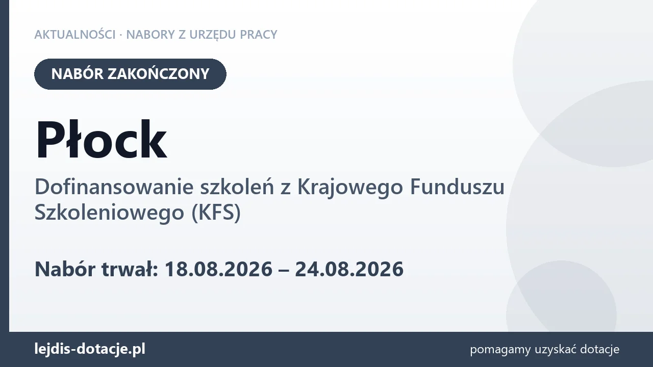 Płock: nabór na dofinansowanie szkoleń z KFS zakończony (24 sierpnia 2026)