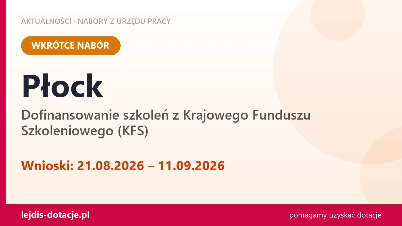 Płock: od 21.08.2026 rusza nabór na dofinansowanie szkoleń z KFS (21 sierpnia 2026)