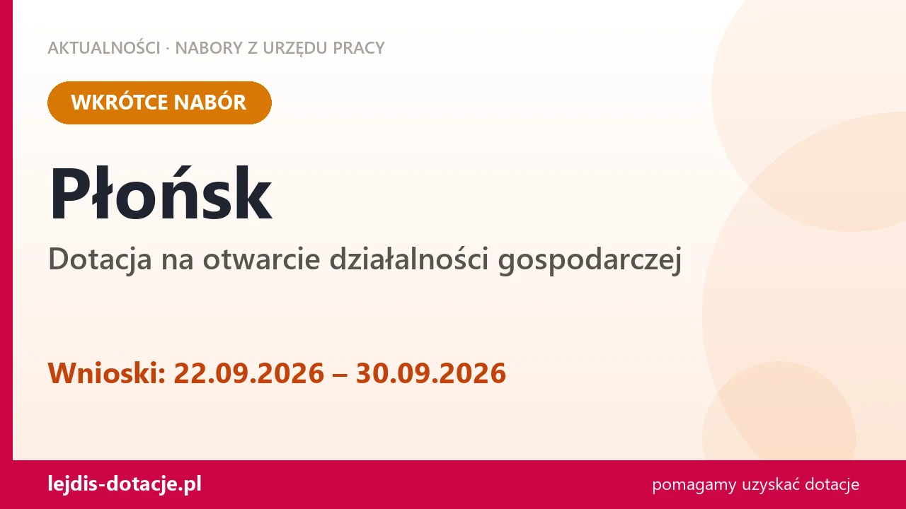 Płońsk: od 22.09.2026 rusza nabór na dotację na otwarcie działalności gospodarczej (22 września 2026)
