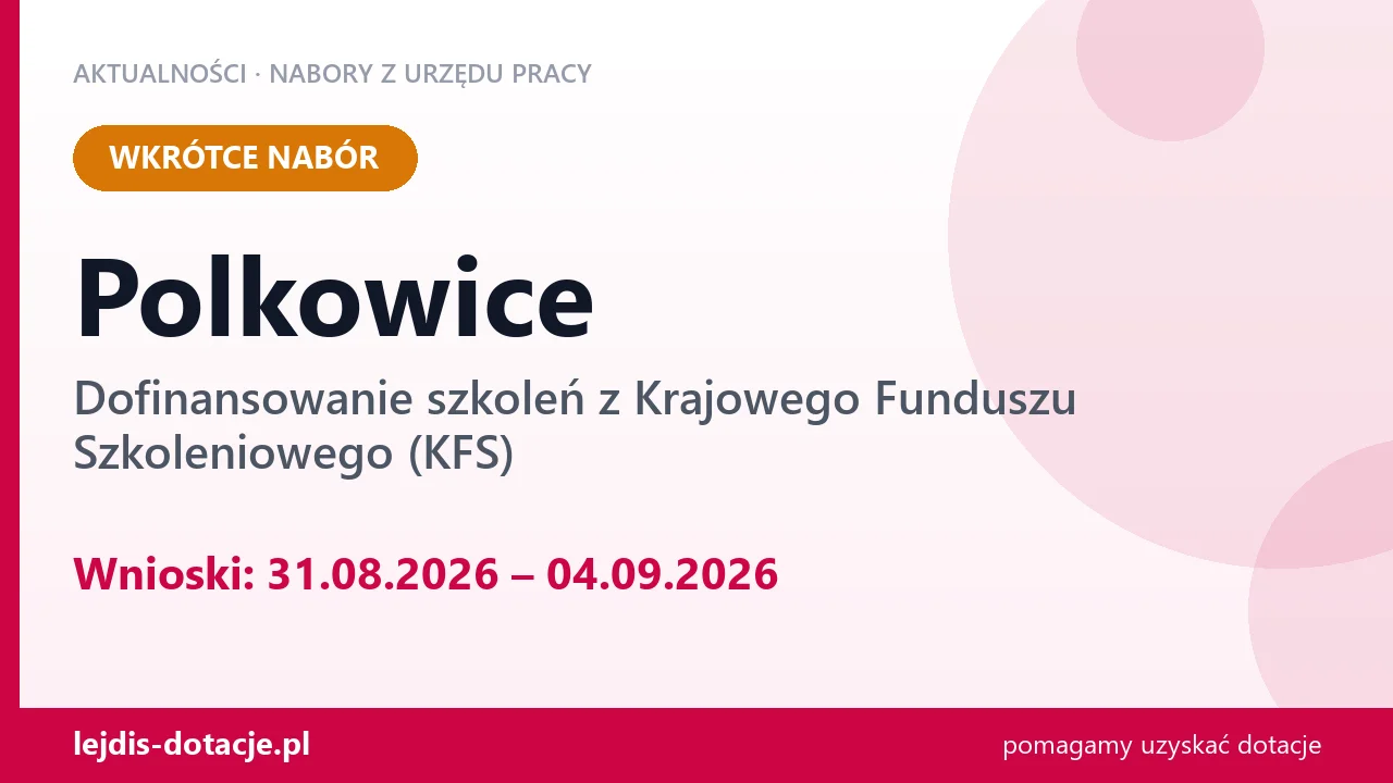 Polkowice: od 31.08.2026 rusza nabór na dofinansowanie szkoleń z KFS (31 sierpnia 2026)