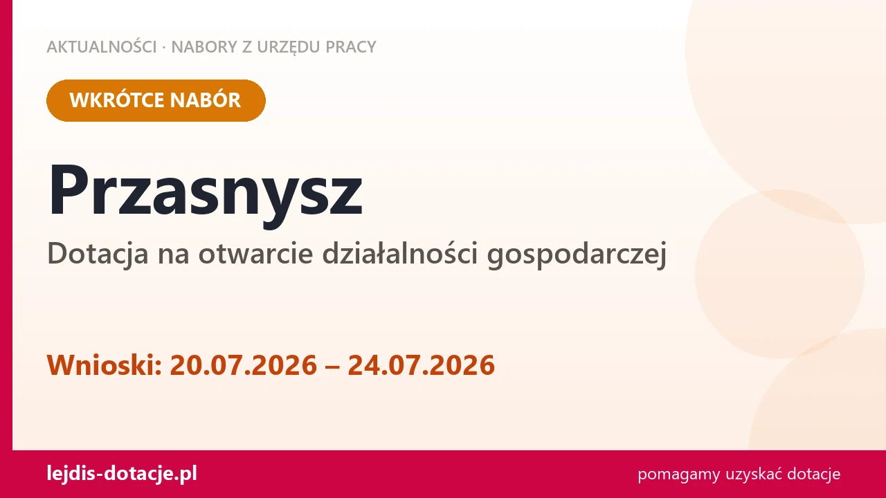 Przasnysz: od 20.07.2026 rusza nabór na dotację na otwarcie działalności gospodarczej (20 lipca 2026)