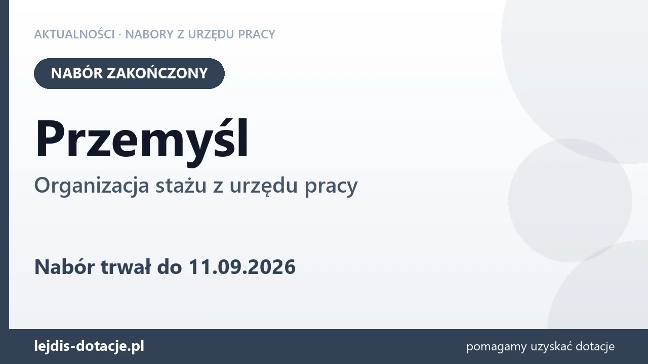 Przemyśl: nabór na organizację stażu zakończony (11 września 2026)