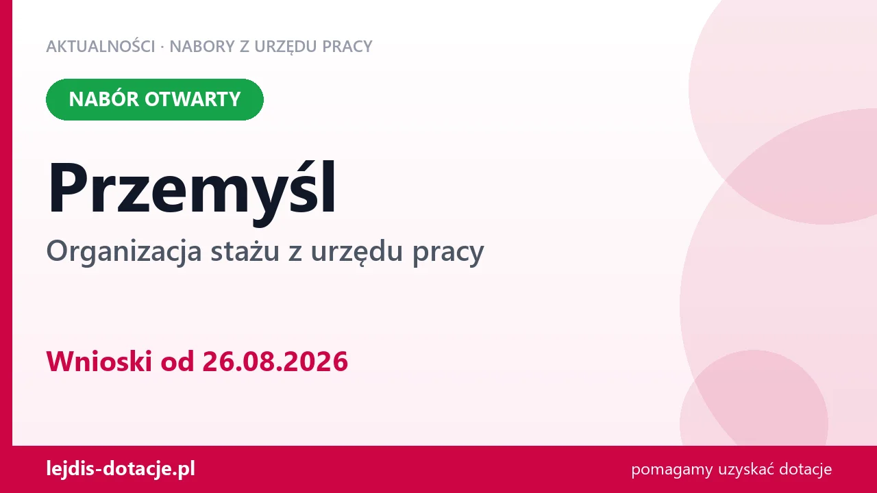 Przemyśl: trwa nabór na organizację stażu (26 sierpnia 2026)