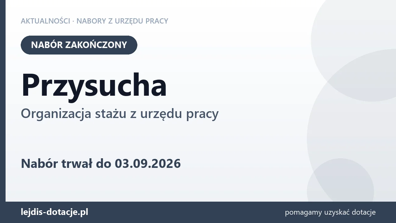 Przysucha: nabór na organizację stażu zakończony (3 września 2026)