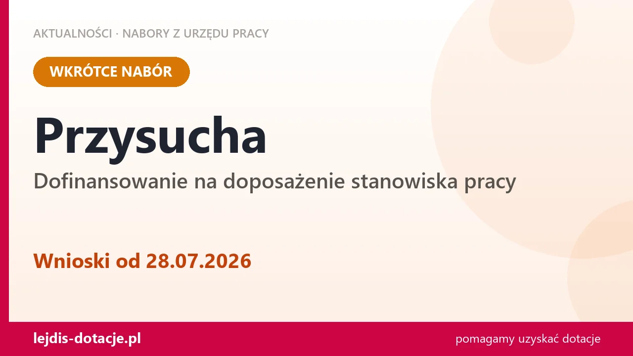 Przysucha: od 28.07.2026 rusza nabór na dofinansowanie na doposażenie stanowiska pracy (28 lipca 2026)
