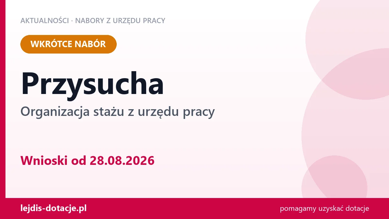 Przysucha: od 28.08.2026 rusza nabór na organizację stażu (28 sierpnia 2026)