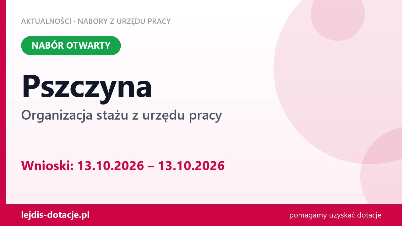 Pszczyna: trwa nabór na organizację stażu (13 października 2026)
