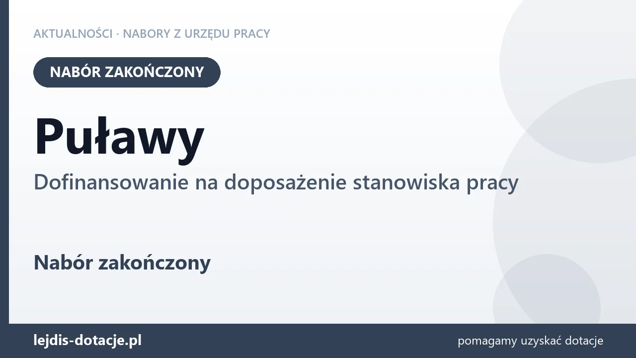 Puławy: nabór na dofinansowanie na doposażenie stanowiska pracy zakończony (28 lipca 2026)