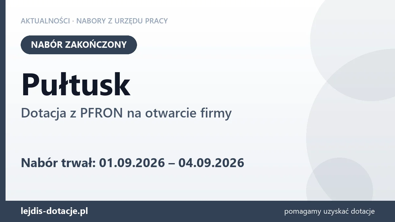 Pułtusk: nabór na dotację z PFRON na otwarcie firmy zakończony (4 września 2026)