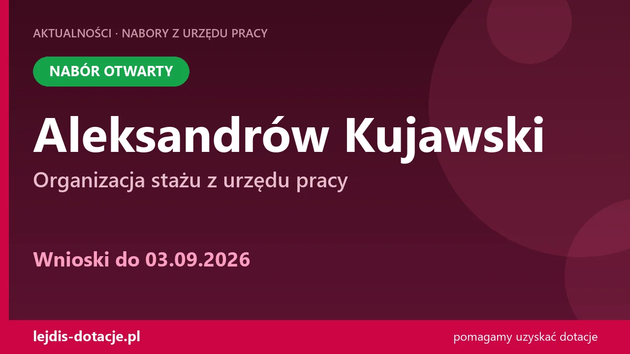 PUP Aleksandrów Kujawski przyjmuje wnioski — organizacja stażu z urzędu pracy (3 września 2026)