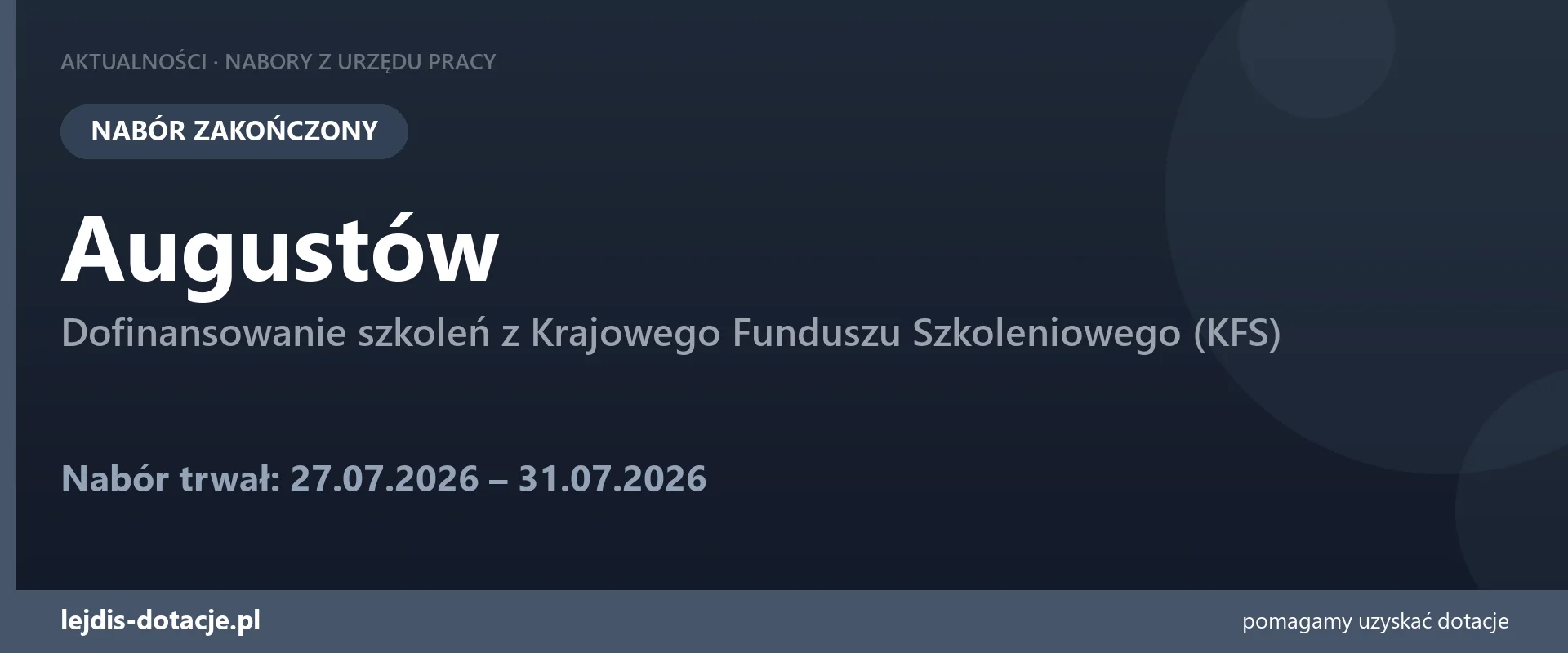 PUP Augustów zakończył nabór — dofinansowanie szkoleń z Krajowego Funduszu Szkoleniowego ( (31 lipca 2026)