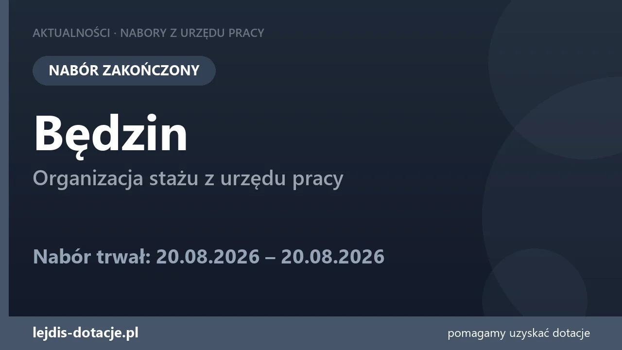 PUP Będzin zakończył nabór — organizacja stażu z urzędu pracy (20 sierpnia 2026)