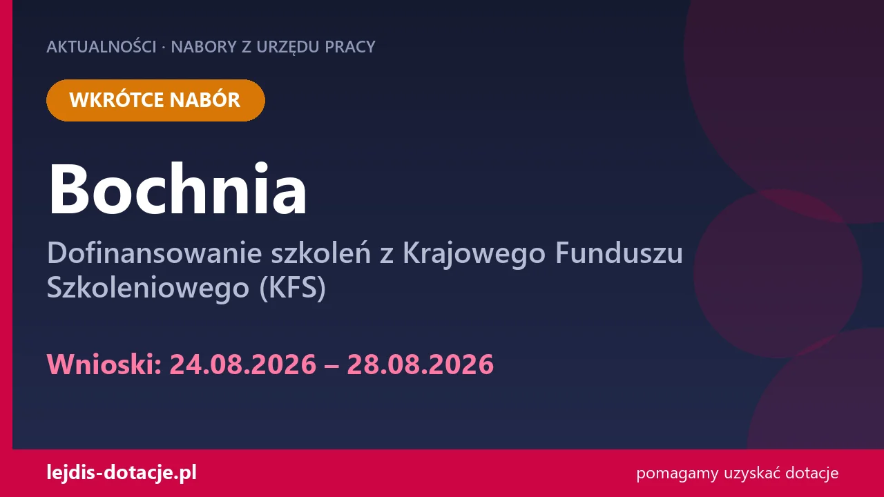 PUP Bochnia ogłasza nabór — dofinansowanie szkoleń z Krajowego Funduszu Szkoleniowego (KFS (24 sierpnia 2026)