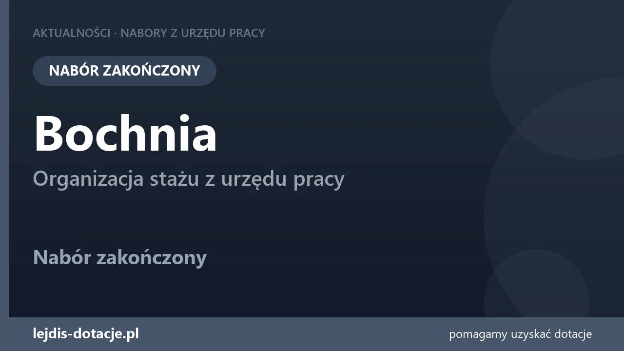 PUP Bochnia zakończył nabór — organizacja stażu z urzędu pracy (18 sierpnia 2026)