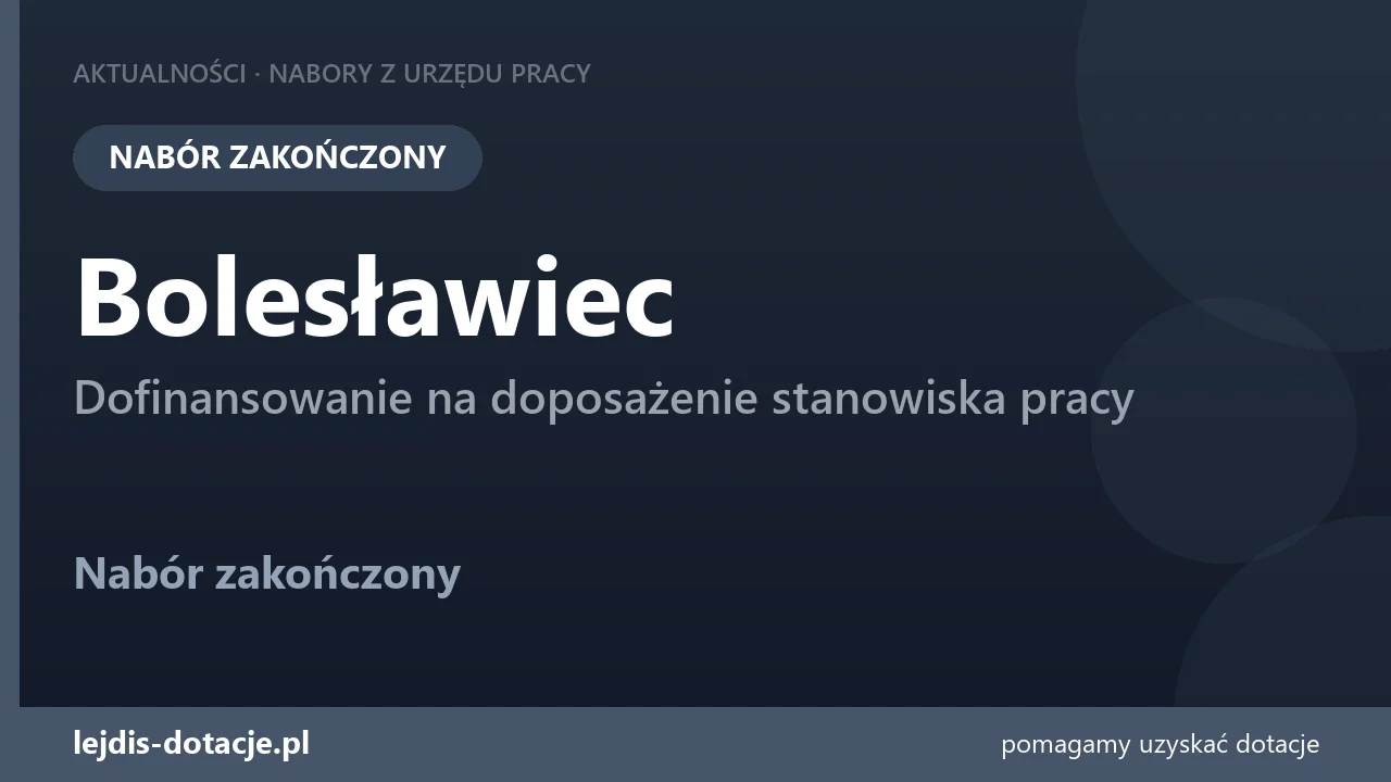 PUP Bolesławiec zakończył nabór — dofinansowanie na doposażenie stanowiska pracy (9 lipca 2026)