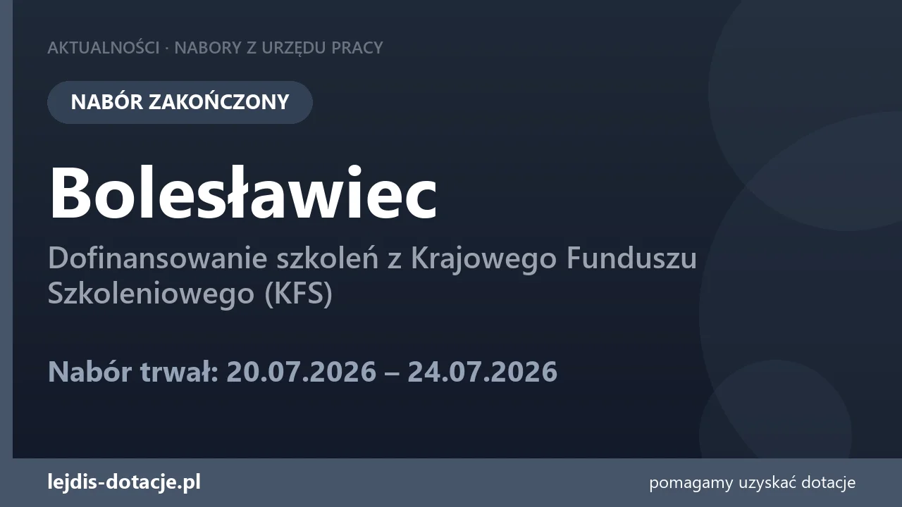 PUP Bolesławiec zakończył nabór — dofinansowanie szkoleń z Krajowego Funduszu Szkolenioweg (24 lipca 2026)