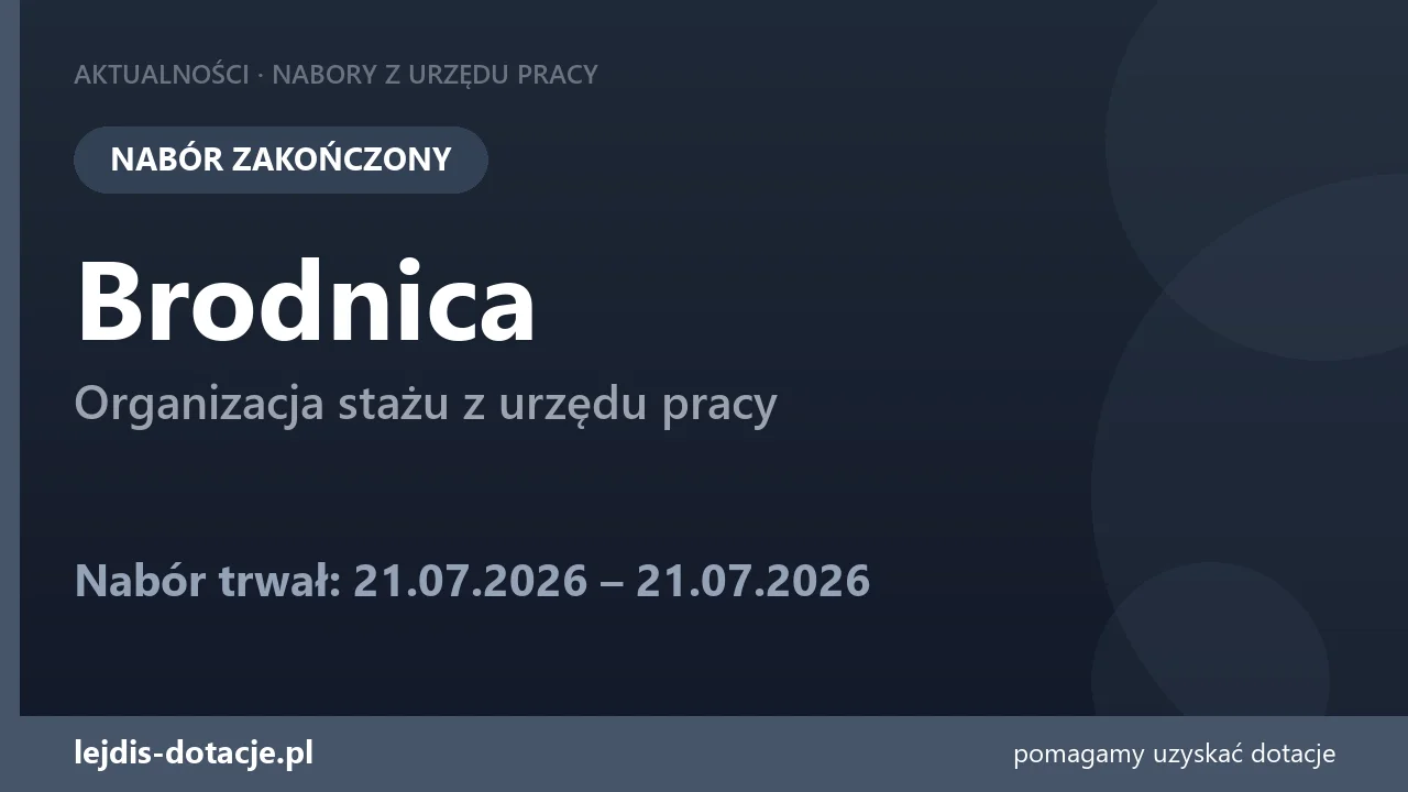 PUP Brodnica zakończył nabór — organizacja stażu z urzędu pracy (21 lipca 2026)