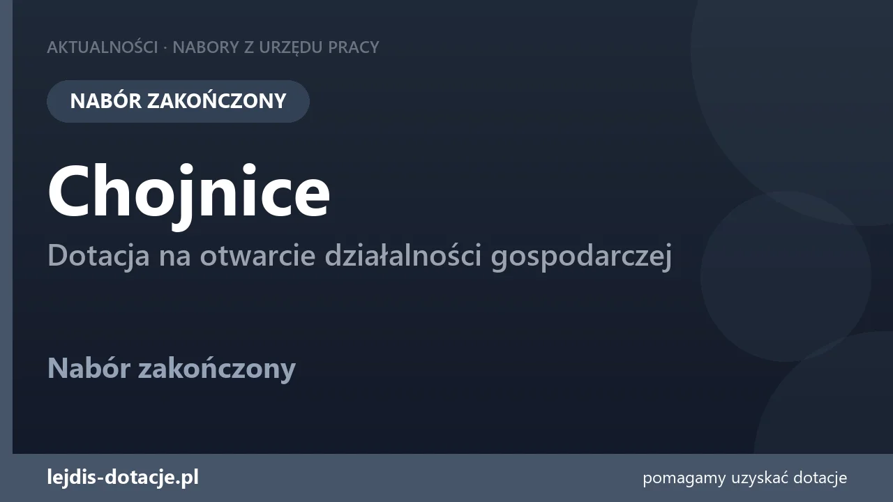 PUP Chojnice zakończył nabór — dotacja na otwarcie działalności gospodarczej (29 września 2026)