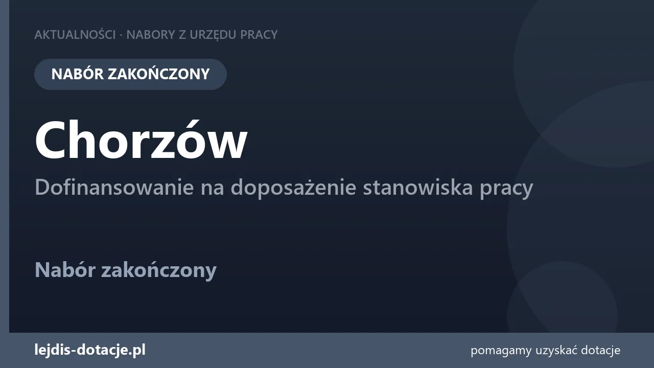 PUP Chorzów zakończył nabór — dofinansowanie na doposażenie stanowiska pracy (30 września 2026)
