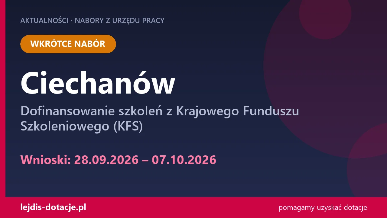 PUP Ciechanów ogłasza nabór — dofinansowanie szkoleń z Krajowego Funduszu Szkoleniowego (K (28 września 2026)