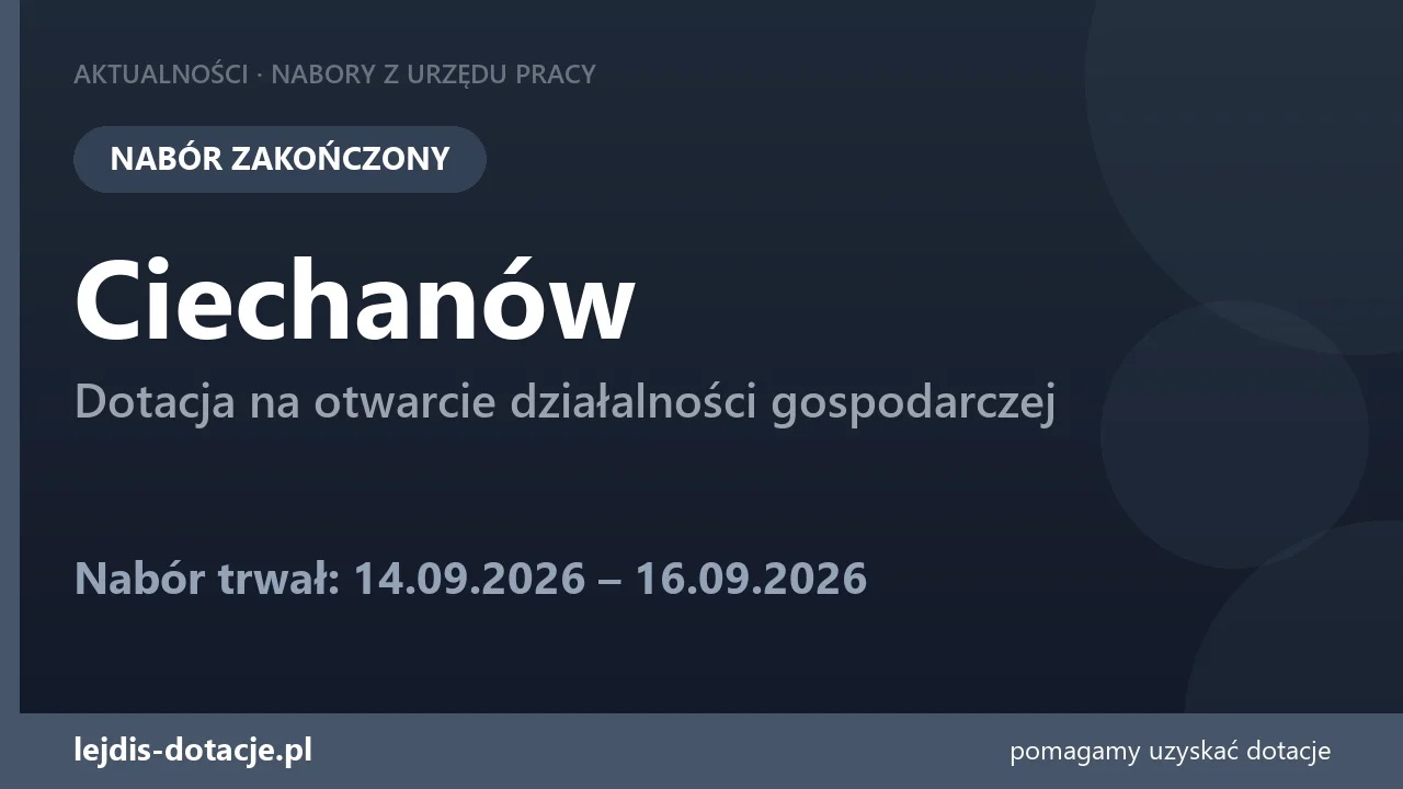 PUP Ciechanów zakończył nabór — dotacja na otwarcie działalności gospodarczej (16 września 2026)