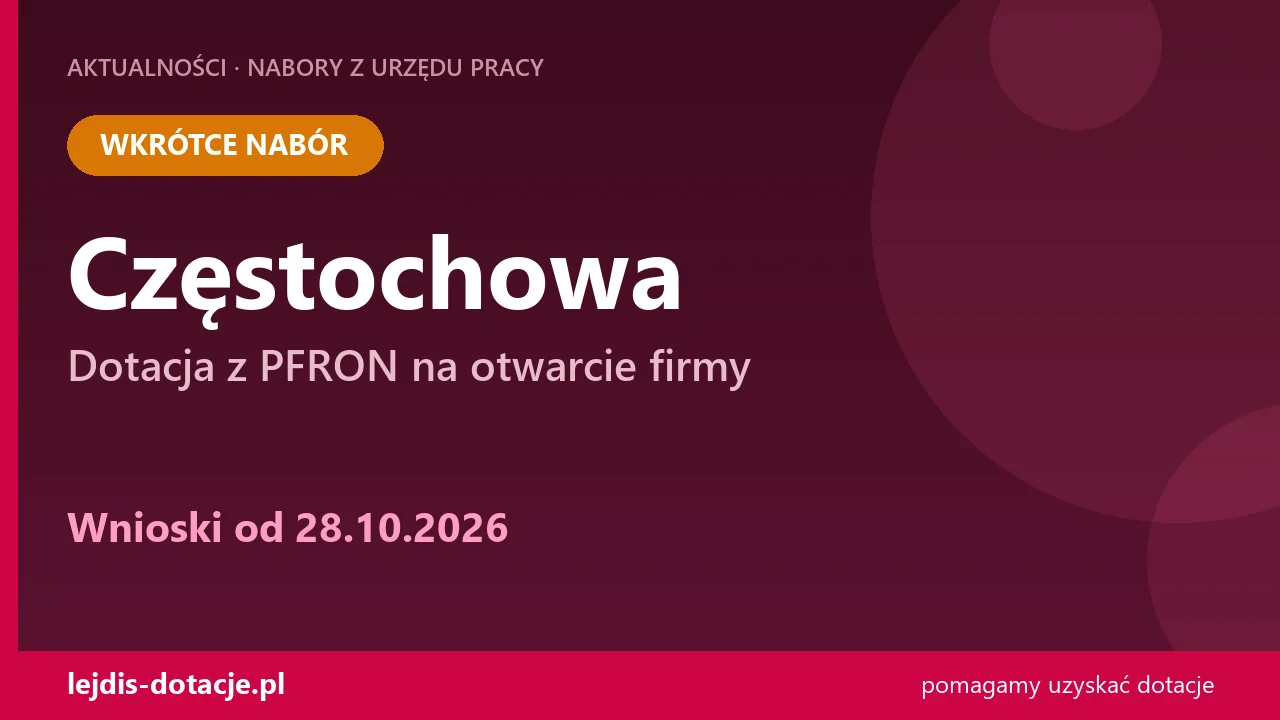 PUP Częstochowa: nabór wniosków o dotację z PFRON na start firmy (28 października 2026)