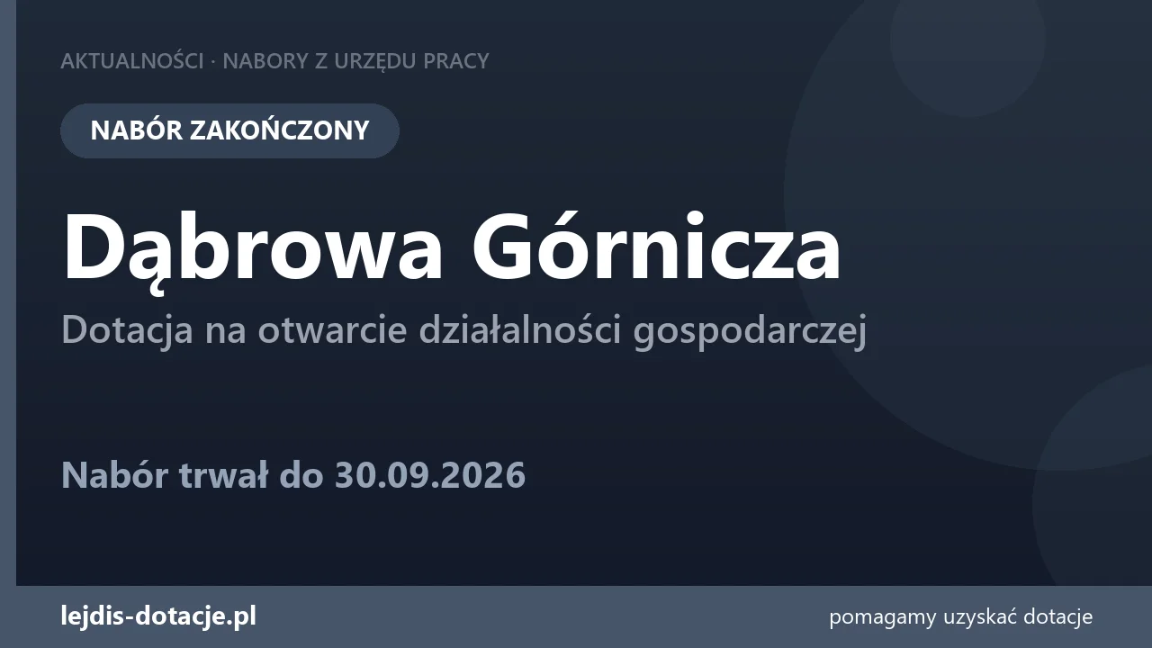 PUP Dąbrowa Górnicza zakończył nabór — dotacja na otwarcie działalności gospodarczej (30 września 2026)