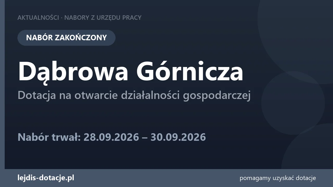PUP Dąbrowa Górnicza zakończył nabór — dotacja na otwarcie działalności gospodarczej (30 września 2026)