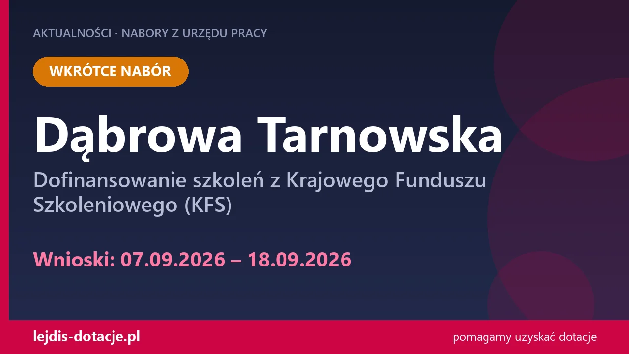 PUP Dąbrowa Tarnowska ogłasza nabór — dofinansowanie szkoleń z Krajowego Funduszu Szkoleni (7 września 2026)